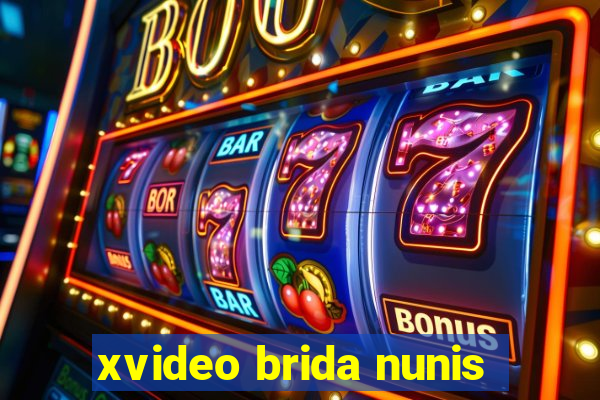 xvideo brida nunis